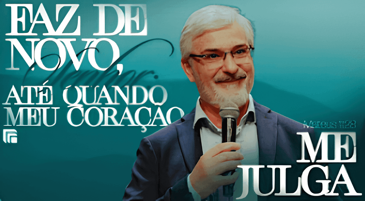 Faz de Novo, Senhor: Até Quando Meu Coração me Julga